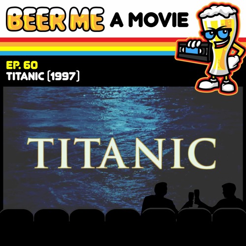EP60: Titanic (1997)