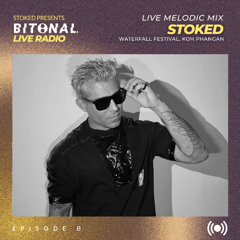 BLR008: Stoked Exclusive ''LIVE Melodic'' mix (Waterfall Festival, Kophangan)