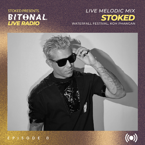 BLR008: Stoked Exclusive ''LIVE Melodic'' mix (Waterfall Festival, Kophangan)