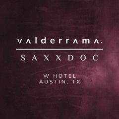@W Hotel, Austin TX - Hybrid Set with Saxxdoc