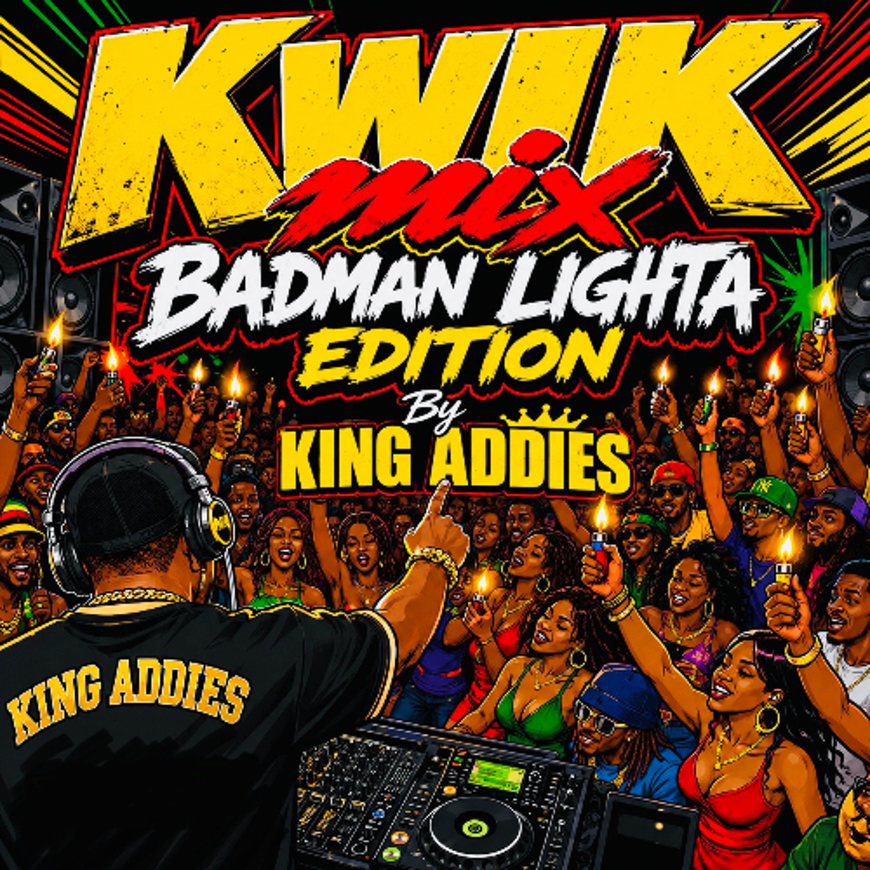 KWIK MIX - BADMAN LIGHTA EDITION (KING ADDIES) episode artwork