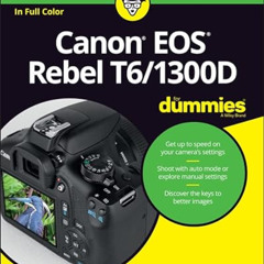 [Read] EBOOK 💙 Canon EOS Rebel T6/1300D For Dummies (For Dummies (Lifestyle)) by  Ju
