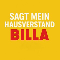 BILLA – „Sagt mein Hausverstand“