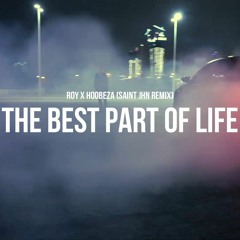 SAINt JHN - The Best Part Of Life (ROY X HoobeZa Remix)