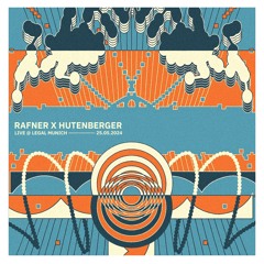 Rafner X Hutenberger LIVE @ Legal Munich