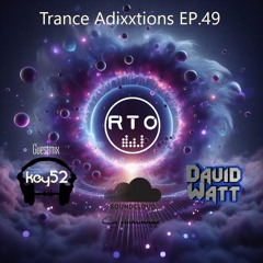 Trance Adixxtions EP.49 Guestmix With Key52 (RTO Radio TimeOut) [20.3.24]