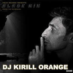 DJ KIRILL ORANGE -BLACK MIX - Truth records