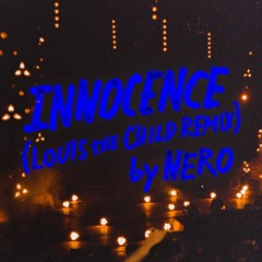 Innocence (Louis The Child Remix) by NERO