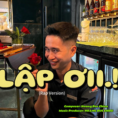 Lập Ơi (Rap Version) Hoang duc chieu