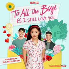 About Love (From The Netflix Film “To All The Boys: P.S. I Still Love You”)