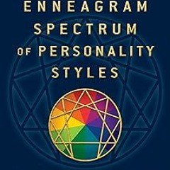 [@ The Enneagram Spectrum of Personality Styles 2E: 25th Anniversary Edition with a New Forewor