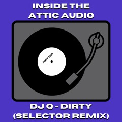 DJ Q - Dirty (Selector Remix)