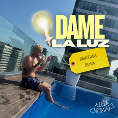 Dame la Luz (Dancehall Remix)