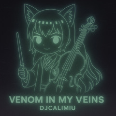 Venom in My Veins 내 혈관 속의 독