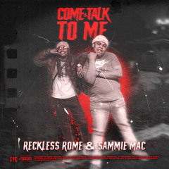 Come & Talk To Me ft. Reckless Rome