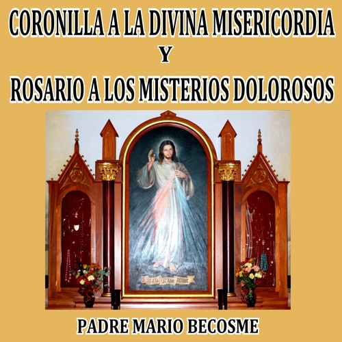 Stream Coronilla A La Divina Misericordia by Padre Mario Becosme | Listen  online for free on SoundCloud