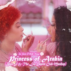Ice Spice & Nicki Minaj - Princess of Arabia (Bren F vs Leo Empire Club Mashup) (Free Download)