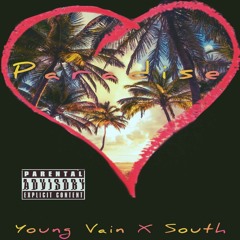 South X Young Vain - Paradise