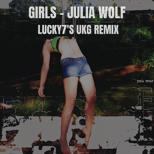 Girls - Julia Wolf (LUCKY7'S UKG Remix) | FREE DL