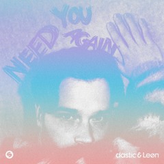 Dastic & LEØN - Need You Again (SFRNG Remix)