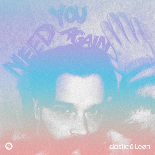 Dastic & LEØN - Need You Again (SFRNG Remix)