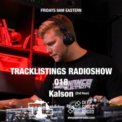 Tracklistings Radio Show #018 (2022.07.29) : Kalson (2nd Hour) @ Deep Space Radio
