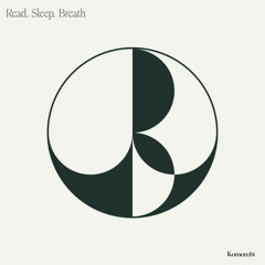 Komorebi | Read, Sleep, Breath