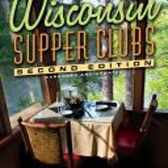 [Download] Wisconsin Supper Clubs: An Old-Fashioned Experience - Ron Faiola