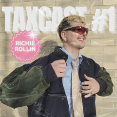 TAXCAST #1 - RICHIE ROLLIN