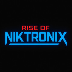 Rise Of Niktronix