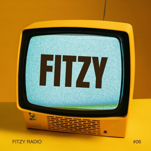 FITZY RADIO #06