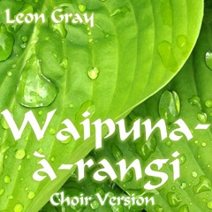 Waipuna-ā-rangi (Choir Version)