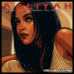 Aaliyah - Are You That Somebody For My Fantasy?