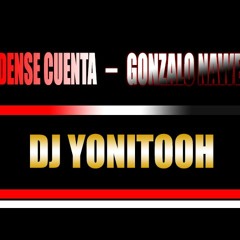 DENSE CUENTA - GONZALO NAWEL - DJ YONITOOH - RMX 2020 !