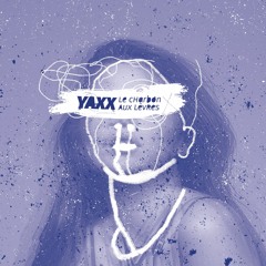[AZATAPE 003] Yaxx - Le Charbon Aux Lèvres SNIPPETS