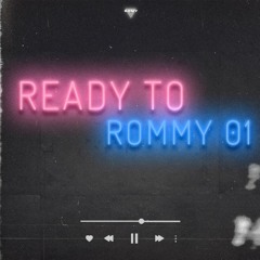 READY TO ROMMY 01