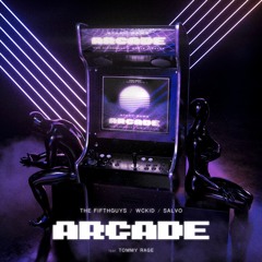 The FifthGuys, WCKID & Salvo - Arcade ft. Tommy Rage