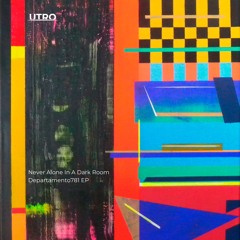 Premiere : Never Alone In A Dark Room - Departamento781 [UTR010]