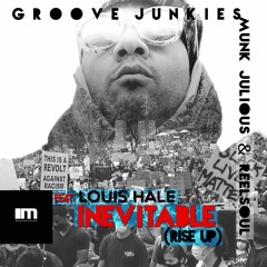 Groove Junkies, Reelsoul & Munk Julious feat. Louis Hale "INEVITABLE (RISE UP)" - snippet