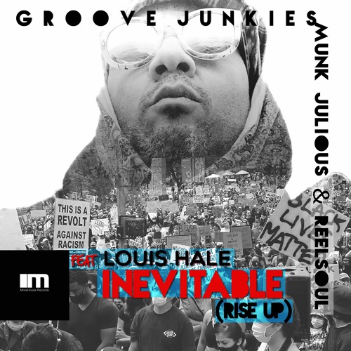 Groove Junkies, Reelsoul & Munk Julious feat. Louis Hale "INEVITABLE (RISE UP)" - snippet