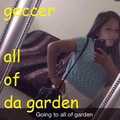 Geccer ft. Sweet Beef & Yung Toppa - all of da garden