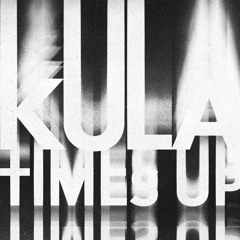 KULA_Times_Up_