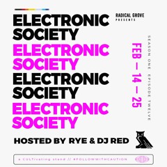 Electronic Society Ep. 12 - Rye & Red