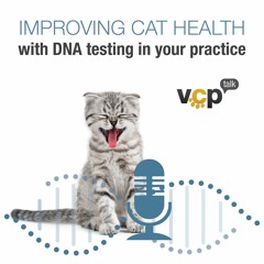 Episode 4 - Feline Genetic Testing for Oral and Overall Health