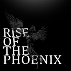 RISE OF THE PHOENIX