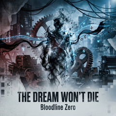 THE DREAM WON’T DIE