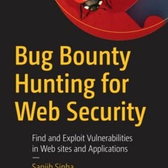 VIEW [PDF EBOOK EPUB KINDLE] Bug Bounty Hunting for Web Security: Find and Exploit Vu