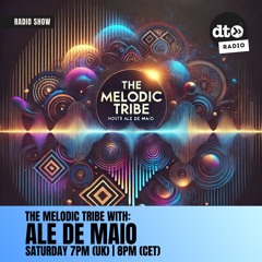 The Melodic Tribe with Ale De Maio - Ep.1