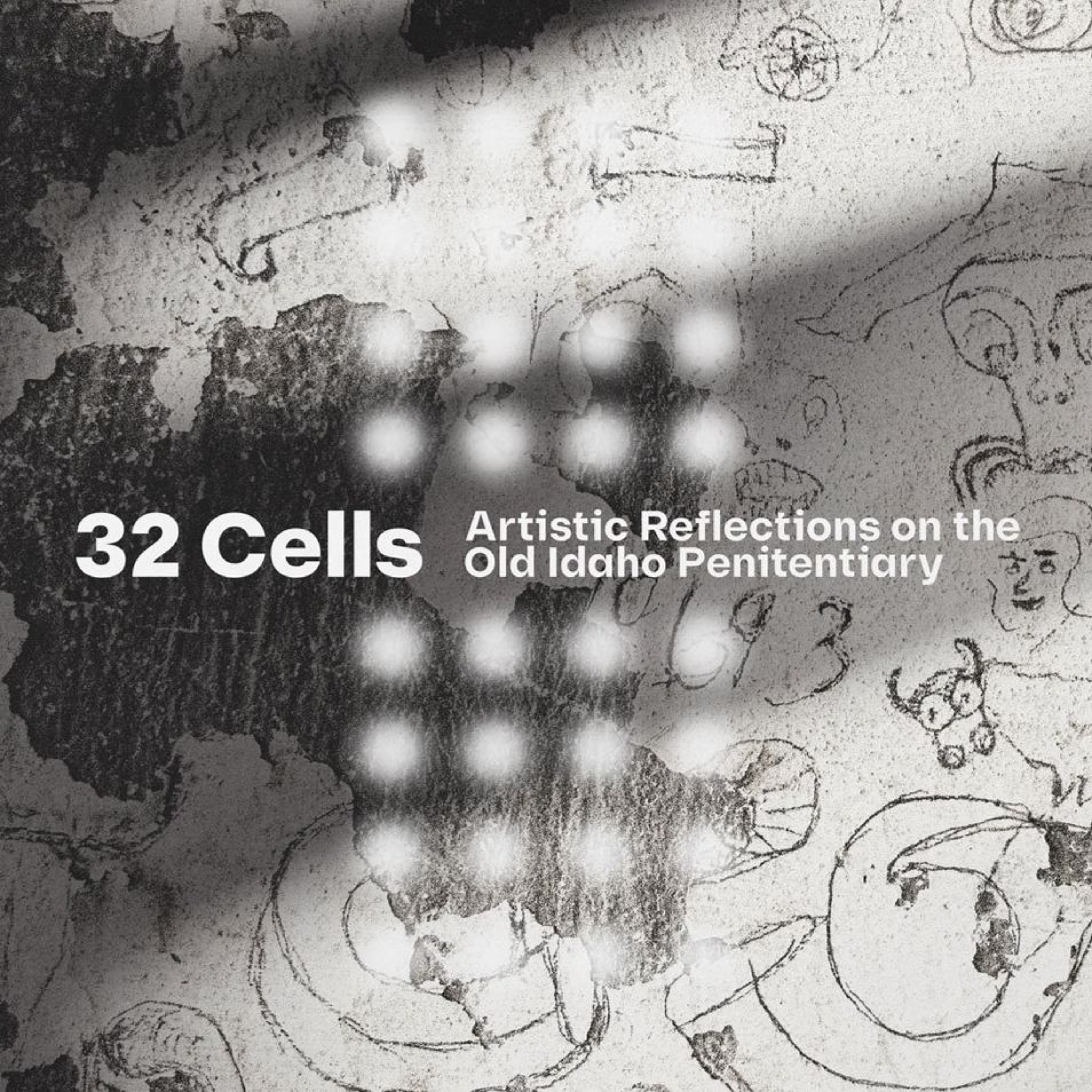32 Cells: Artistic Reflections on the Old Idaho Penitentiary