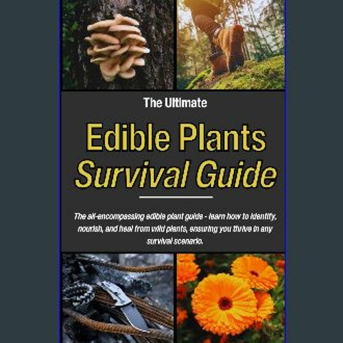 Stream {EBOOK} 📚 The Ultimate Edible Plants Survival Guide The all